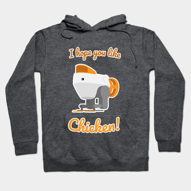 I hope you like Chicken! Hoodie by CalamarCat